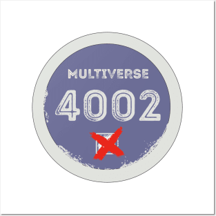 Multiverse 4002, fail! Posters and Art